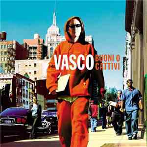 Vasco - Buoni O Cattivi