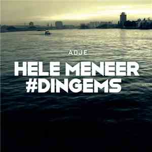 Adje - Hele Meneer #Dingems