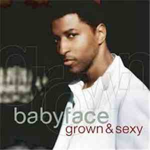 Babyface - Grown & Sexy