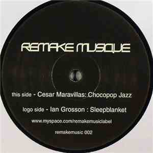Cesar Maravillas / Ian Grosson - Chocopop Jazz / Sleepblanket