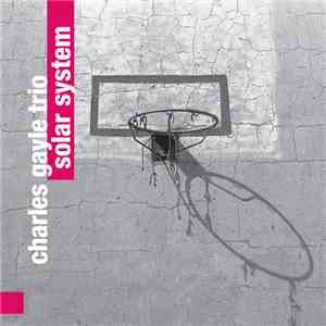 Charles Gayle Trio - Solar System
