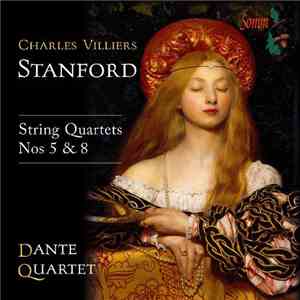 Charles Villiers Stanford, Dante Quartet - String Quartets Nos. 5 & 8