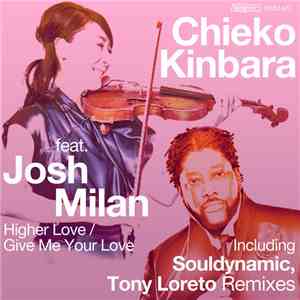 Chieko Kinbara Feat. Josh Milan - Higher Love / Give Me Your Love