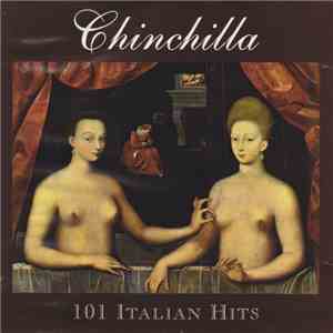 Chinchilla  - 101 Italian Hits