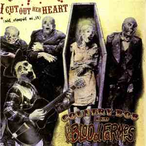 Country Bob & The Bloodfarmers - I Cut Out Her Heart (And Stomped On It)