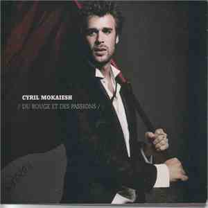 Cyril Mokaiesh - Du Rouge Et Des Passions