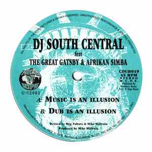 DJ South Central Feat The Great Gatsby & Afrikan Simba - Music Is An Illusion
