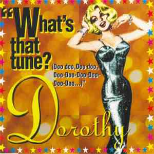 Dorothy  - What's That Tune? (Doo Doo, Doo Doo, Doo-Doo-Doo-Doo-Doo-Doo ...)