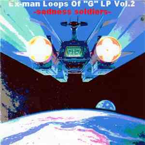 Ex-Man  - Ex-Man Loops Of "G" LP Vol.2 -Sadness Soldiers-