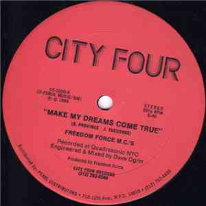 Freedom Force M.C.'s - Make My Dreams Come True