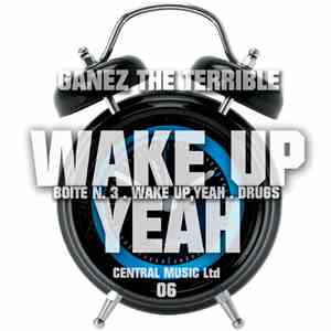 Ganez The Terrible - Wake Up Yeah Ep