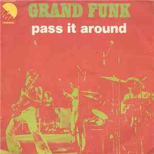 Grand Funk - Pass It Around