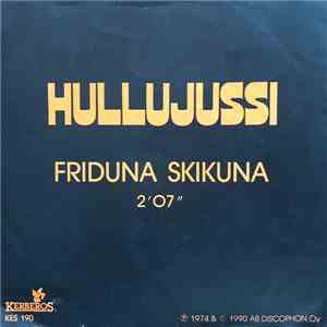 Hullujussi - Friduna Skikuna / Bingo Bango Bongo