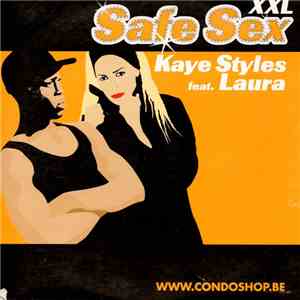 Kaye Styles Feat. Laura  - Safe Sex