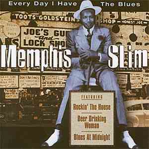 Memphis Slim - Every Day I Have The Blues