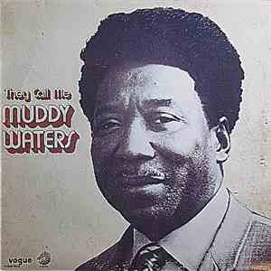 Muddy Waters - They Call Me Muddy Waters