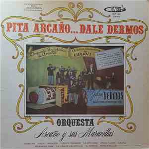 Orquesta Arcaño Y Sus Maravillas - Pita Arcano… Dale Dermos