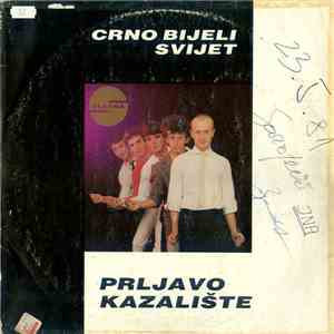 Prljavo Kazalište - Crno Bijeli Svijet
