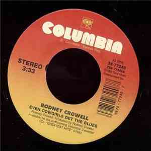Rodney Crowell - Even Cowgirls Get The Blues