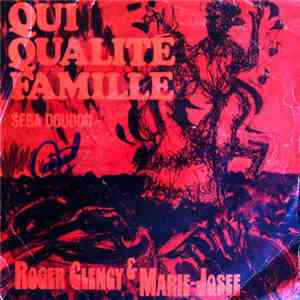 Roger Clency & Marie-Josée - Qui Qualité Famille / Séga Doudou