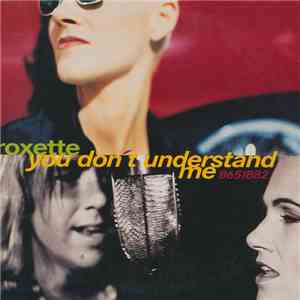 Roxette - You Don't Understand Me