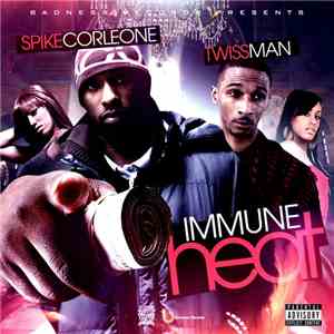 Spike Corleone, Twissman - Immune Heat