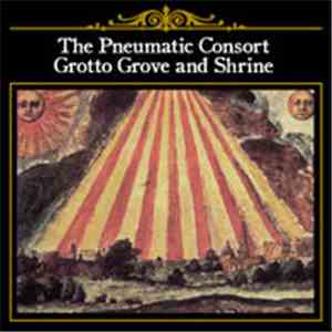 The Pneumatic Consort - Grotto Grove And Shrine