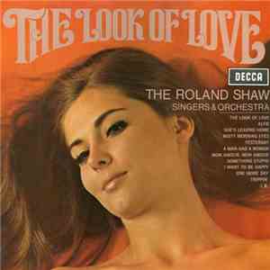 The Roland Shaw Singers & Orchestra - The Look Of Love
