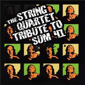 The String Quartet - The String Quartet Tribute To Sum 41