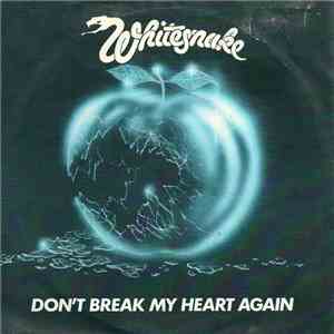 Whitesnake - Don't Break My Heart Again