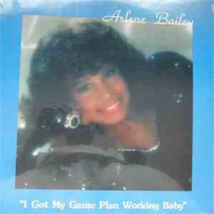 Arlene Bailey  - I Got My Game Plan Working Baby