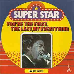 Barry White - You're The First, The Last, My Everything