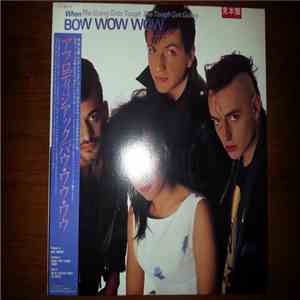 Bow Wow Wow - When The Going Gets Tough, The Tough Get Going
