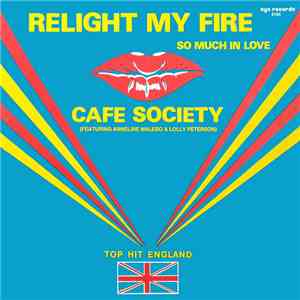Cafe Society - Relight My Fire