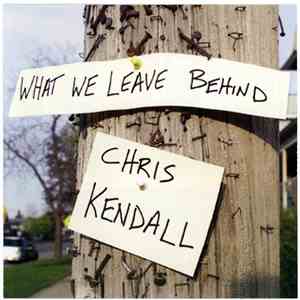 Chris Kendall - What We Leave Behind