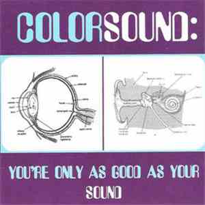 Colorsound - You're Only As Good As Your Sound