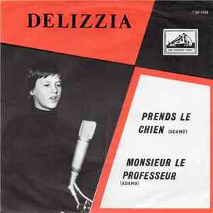 Delizzia - Prends Le Chien / Monsieur Le Professeur