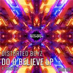 Distorted Boyz - Do U Believe LP