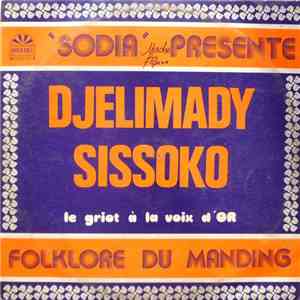 Djelimady Sissoko - Le Griot À La Voix D'Or