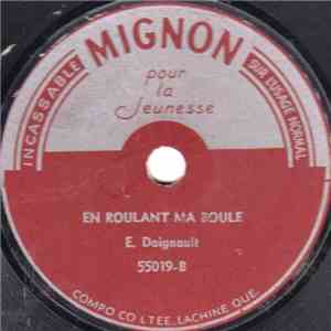 E. Daignault - Alouette, Gentille Alouette / En Roulant Ma Boule