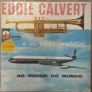 Eddie Calvert - Eddie Calvert E Seu Pistão Romântico Ao Redor Do Mundo