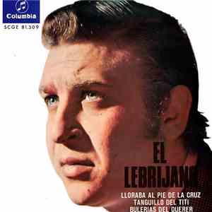 El Lebrijano - Lloraba Al Pie De La Cruz / Tanguillo Del Titi / Bulerías Del Querer / Tangos Del Querer
