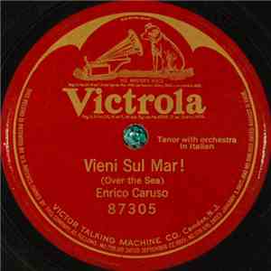 Enrico Caruso - Vieni Sul Mar! (Over The Sea)