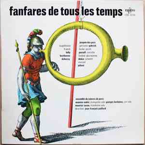 Ensemble De Cuivres De Paris, Maurice André, Georges Barboteu, Maurice Suzan , Direction Jean-François Paillard - Fanfares De Tous Les Temps