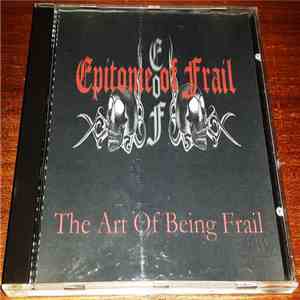 Epitome Of Frail - The Art Of Being Frail