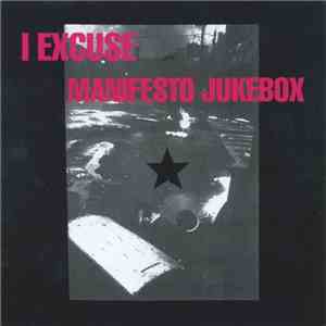 I Excuse / Manifesto Jukebox - I Excuse / Manifesto Jukebox
