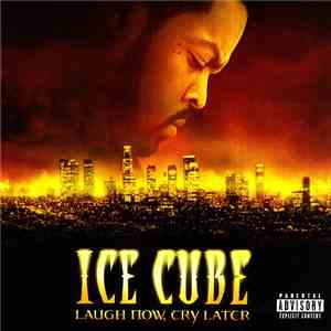 Ice Cube - Laugh Now, Cry Later
