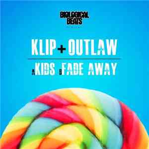Klip + Outlaw  - Kids / Fade Away