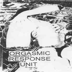 Orgasmic Response Unit - Caveat