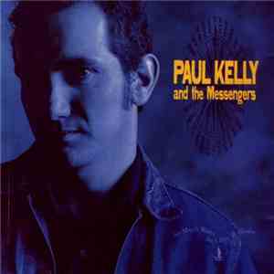 Paul Kelly And The Messengers - So Much Water So Close To Home